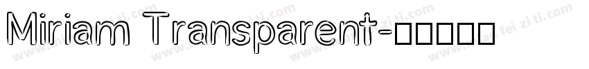 Miriam Transparent字体转换